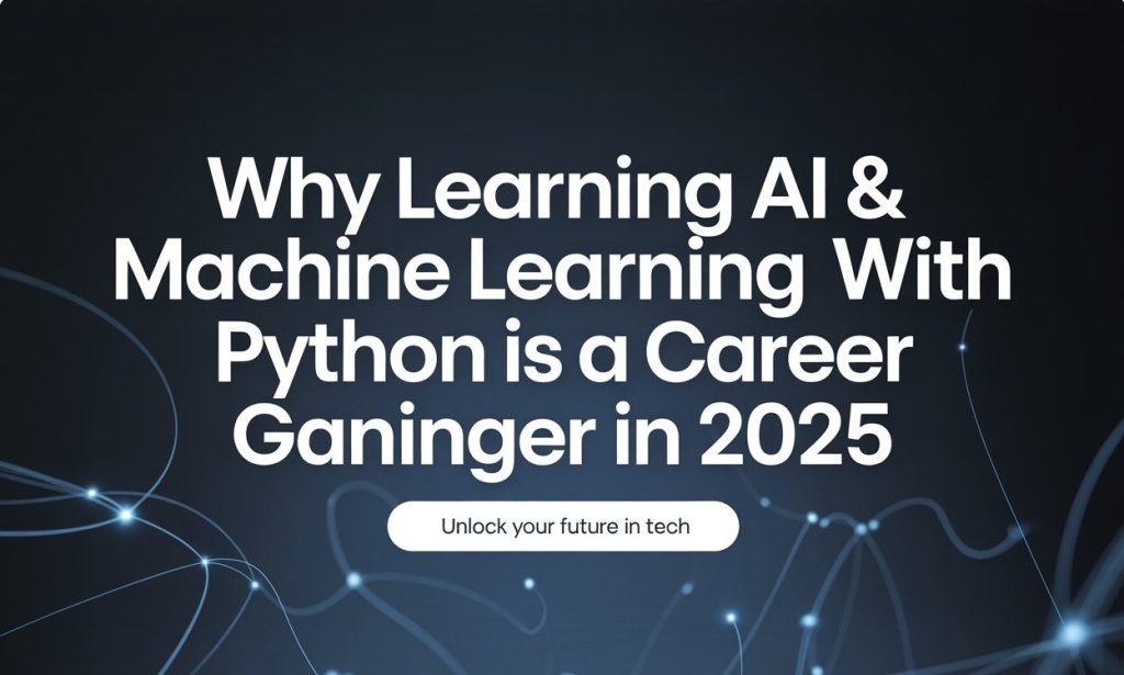 Why Learning AI & Machine Learning with Python Is a Career Game-Changer ...
